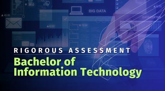 RIGOROUS ASSESSMENT - Bachelor of Information Technology